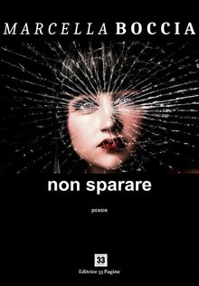 Non sparare.  Marcella Boccia