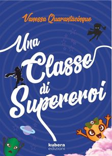 Una classe di supereroi.  Vanessa Quarantacinque