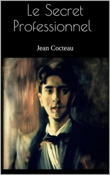 Le Secret Professionnel .  Jean Cocteau