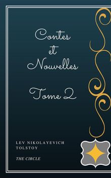 Contes et Nouvelles - Tome II.  Lev Nikolayevich Tolstoy