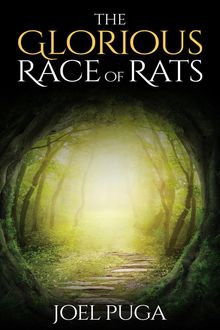 The Glorious Race of Rats.  Joel Puga