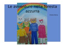 Le avventure nella foresta azzurra.  Felicia Cheles