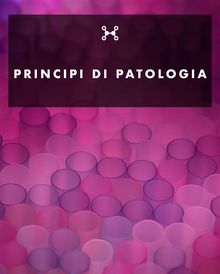 Principi di Patologia.  Lia Nussor