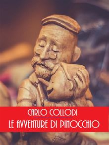 Le avventure di Pinocchio.  Carlo Collodi