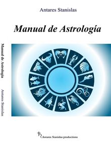 Manual de Astrologa.  Antares Stanislas