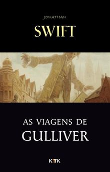 As Viagens de Gulliver.  Jonathan Swift