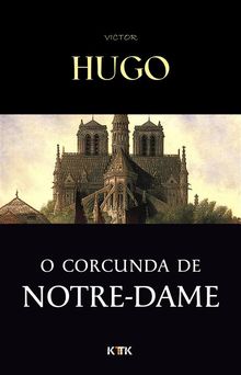 O Corcunda de Notre-Dame.  Victor Hugo