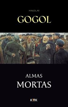 Almas Mortas.  Nikolai Gogol