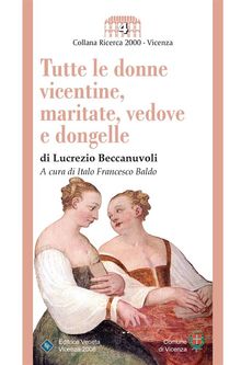 Tutte le donne vicentine, maritate, vedove e dongelle.  Lucrezio Beccanuvoli