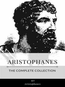Aristophanes – The Complete Collection.  Aristophanes