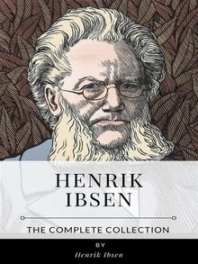 Henrik Ibsen – The Complete Collection.  Henrik Ibsen