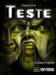 Tiziano e le Teste - Serie: ESCrivere.  Escrivere