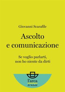 Ascolto e comunicazione.  Giovanni Scarafile