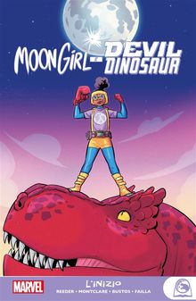 Marvel Young Adult: Moon Girl e Devil Dinosaur - L'inizio.  Natacha Bustos