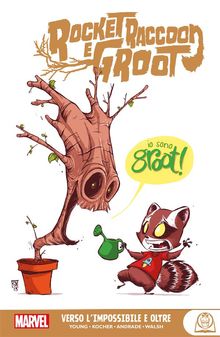 Rocket Raccoon e Groot - Verso limpossibile e oltre.  Skottie Young