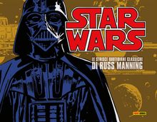 Star Wars: Le Strisce Quotidiane Classiche Volume 1.  Russ Manning