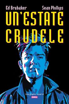 Unestate crudele (una Graphic Novel di Criminal).  Sean Phillips