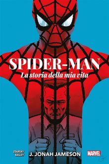 Spider-Man: La storia della mia vita - J. Jonah Jameson.  Mark Bagley