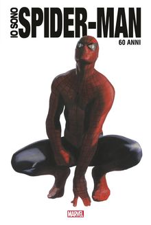 Io sono Spider-Man - Anniversary Edition.  AA. VV.