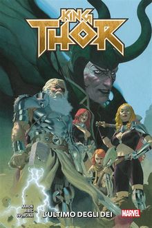 King Thor - Lultimo degli Dei.  Jason Aaron