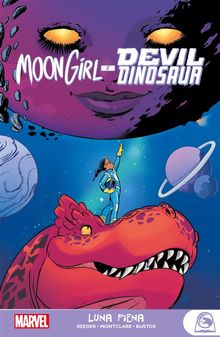 Marvel Young Adult: Moon Girl e Devil Dinosaur - Luna piena.  Natacha Bustos