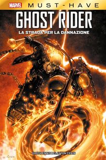 Marvel Must-Have: Ghost Rider - La strada per la dannazione.  Garth Ennis