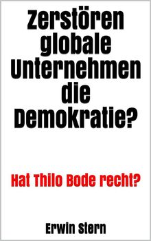 Zerstren globale Unternehmen die Demokratie? .  Erwin Stern