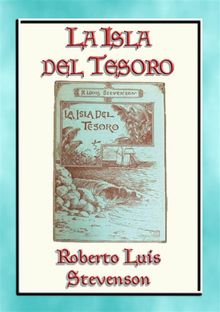 LA ISLA DEL TESORO - Accin y aventura en alta mar.  Roberto Luis Stevenson