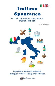 Italiano Spontaneo - Travel Language Phrasebook Italian-English.  Jacopo Gorini