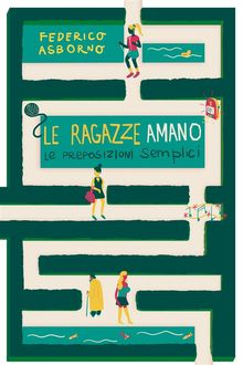 Le ragazze amano le preposizioni semplici.  Federico Asborno