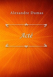 Act.  Alexandre Dumas