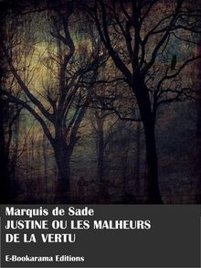 Justine ou les Malheurs de la Vertu.  MARQUIS DE SADE