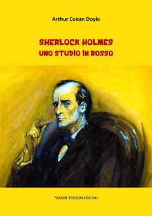 Sherlock Holmes. Uno studio in rosso.  Arthur Conan Doyle