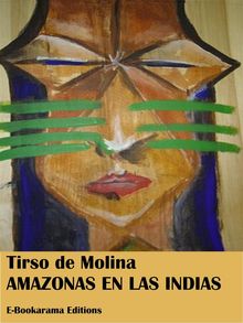 Amazonas en las Indias.  TIRSO DE MOLINA