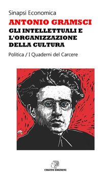 Gli intellettuali e l'organizzazione della cultura.  Antonio Gramsci