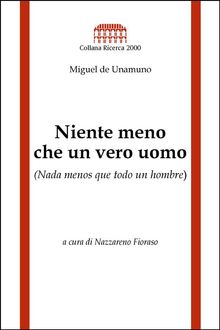 Niente meno che un vero uomo.  Miguel de Unamuno