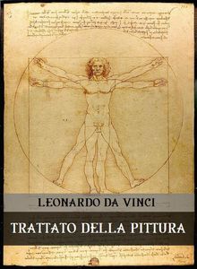 Trattato della pittura.  Leonardo da Vinci