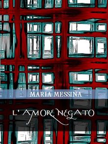 L'amore negato.  Maria Messina