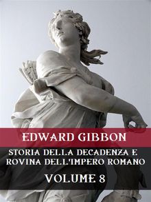 Storia della decadenza e rovina dell'Impero Romano Volume 8.  Edward Gibbon