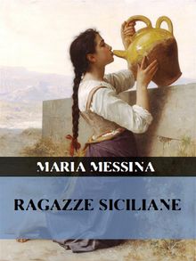 Ragazze siciliane.  Maria Messina