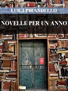 Novelle per un anno.  Luigi Pirandello