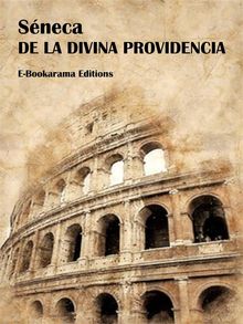 De la Divina Providencia.  Seneca