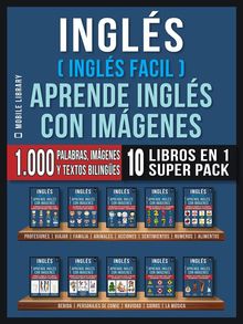 Ingls ( Ingls Facil ) Aprende Ingls con Imgenes (Super Pack 10 libros en 1).  Mobile Library