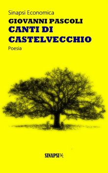 Canti di Castelvecchio.  Giovanni Pascoli