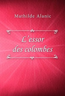 L'essor des colombes.  Mathilde Alanic