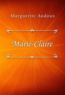 Marie-Claire.  Marguerite Audoux