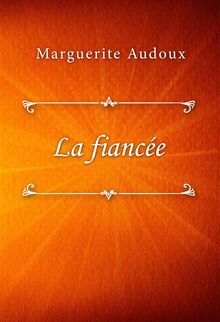 La fiance.  Marguerite Audoux