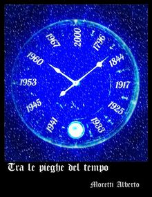 Tra le pieghe del tempo.  Alberto Moretti