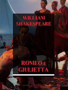 Romeo e Giulietta.  William Shakespeare