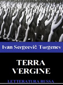 Terra vergine.  Ivan Sergeevi? Turgenev